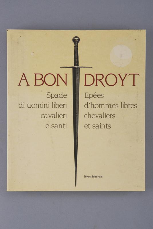 "A Bon Droyt, Spade di uomini liberi, cavalieri e santi"