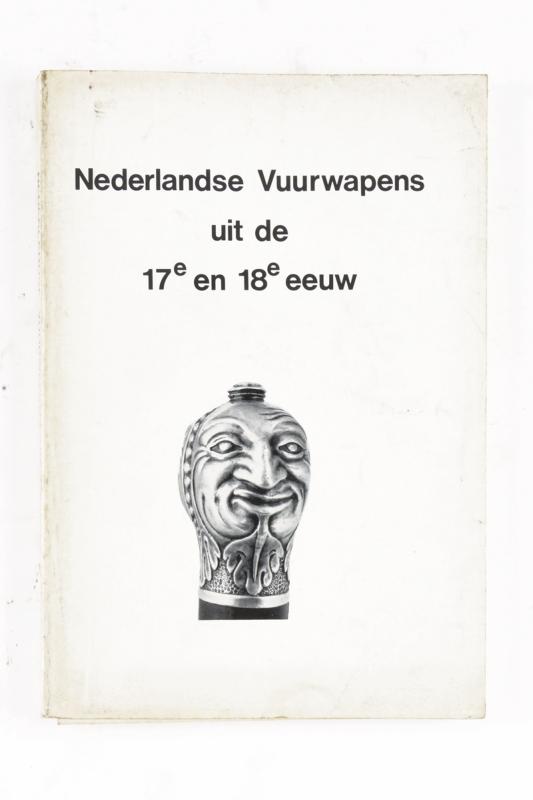 "Nederlandse Vuurwapens ui de 17e en 18e eeuw"