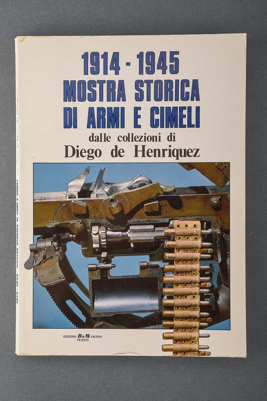 "1914-1945 Mostra Storica di Armi e Cimeli..."